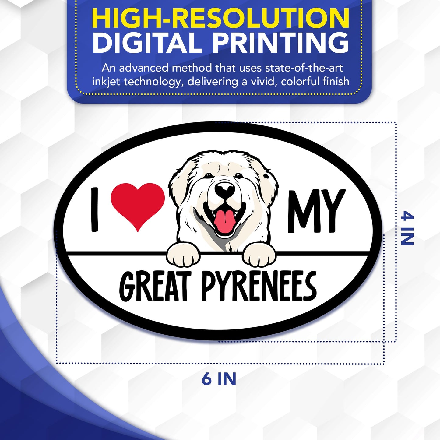 Magnet Me Up I Love My Great Pyrenees Oval Shape 4x6 Inches Car Magnet, Ideal Gift for Dog Lovers, Weatherproof Magnetic Decal for Cars, Trucks and SUVs, UV Printed Full-Color Made in USA