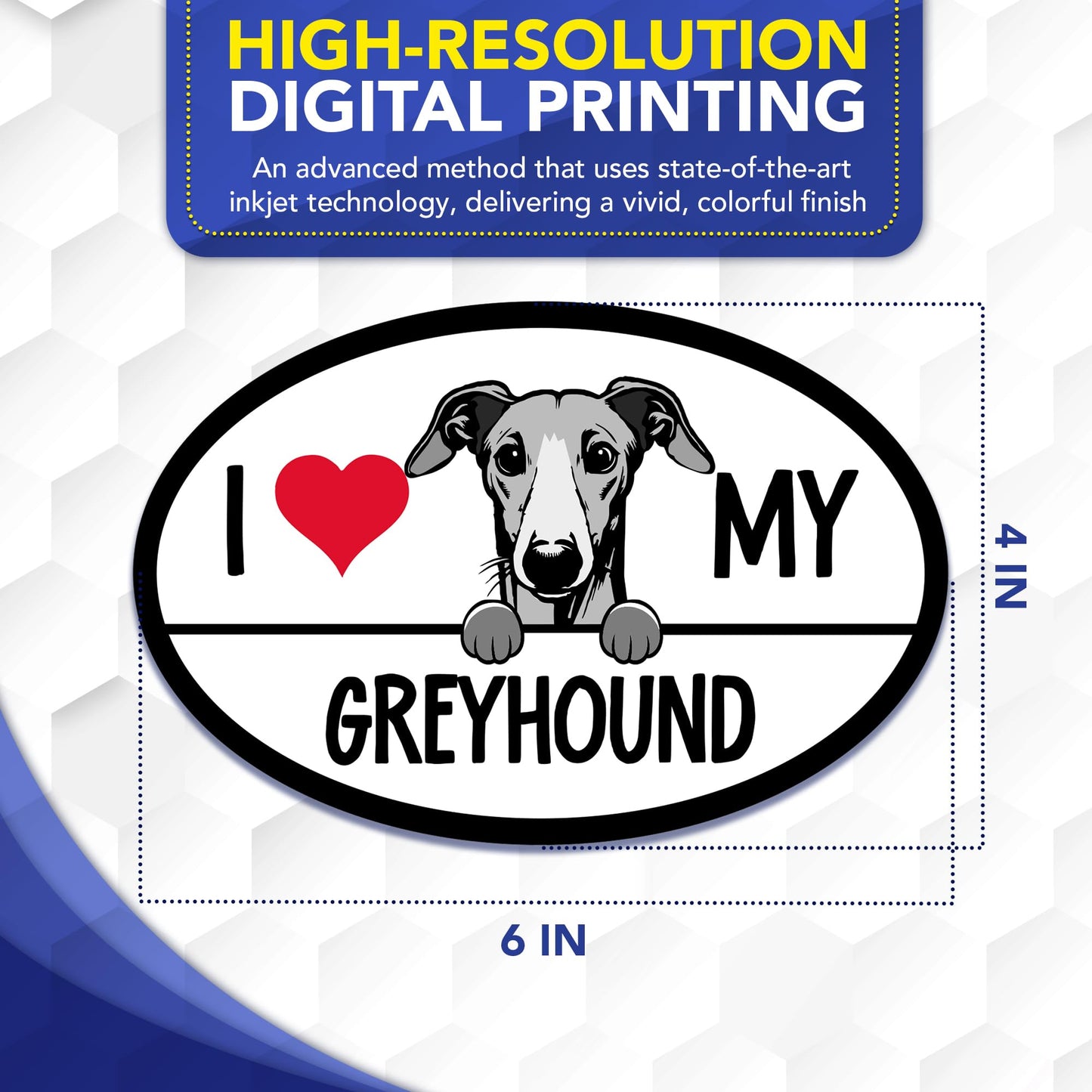 Magnet Me Up I Love My Greyhound Oval-Shaped Car Magnet - 4x6 Inches Magnetic Decal for Cars, Trucks and SUVs, Ideal Gift for Dog Lovers, Weatherproof UV Printed Full-Color, Vinyl, Made in USA
