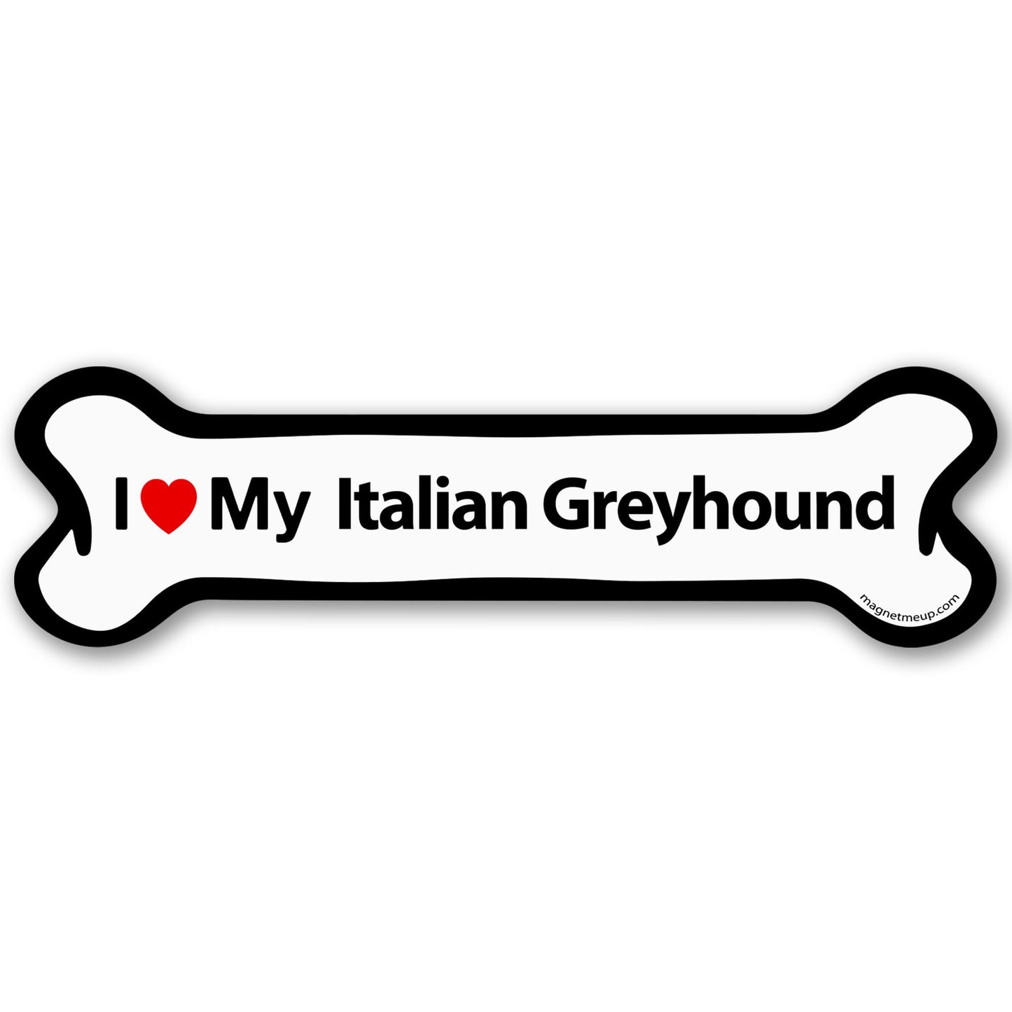 Magnet Me Up I Love My Italian Greyhound Car Magnet - 2x7 Inches Bone-Shaped Magnetic Decal for Cars, Trucks and SUVs, Ideal Gift for Dog Lover, Full Color Weatherproof Durable Vinyl, Made in USA