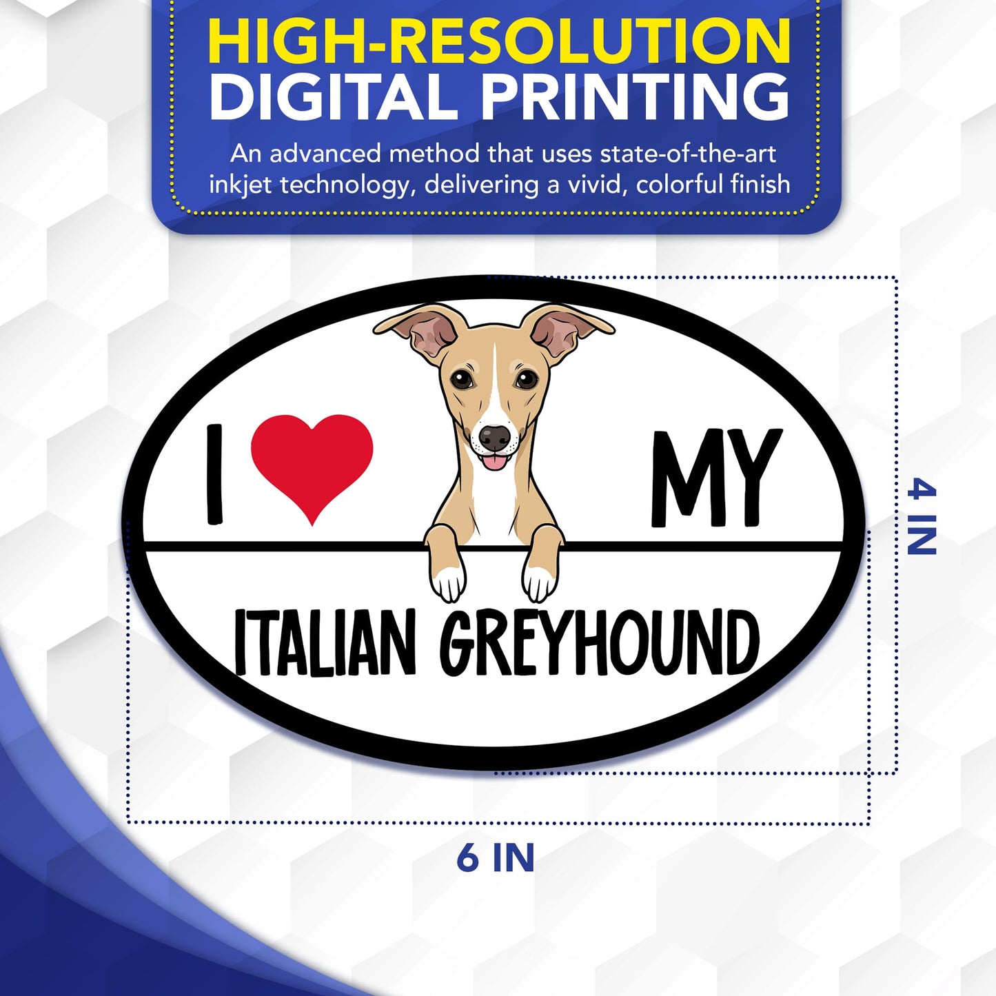 Magnet Me Up I Love My Italian Greyhound Car Magnet - 4x6 Inches Oval-Shaped Magnetic Decal for Cars, Trucks and SUVs, Ideal Gift for Dog Lover, Full Color Weatherproof Durable Vinyl, Made in USA