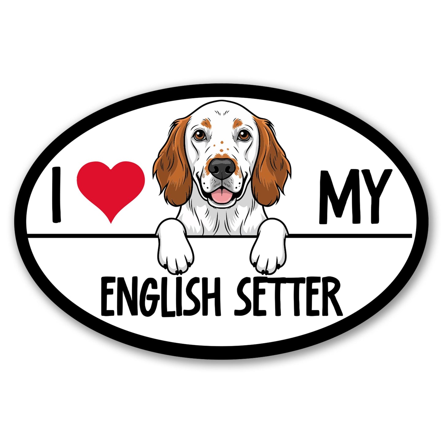 Magnet Me Up I Love My English Setter 4x6 Inches Car Magnet - Oval-Shaped Magnetic Decal for Cars, Trucks and SUVs, Ideal Gifts for Dog Lovers, Vinyl, Waterproof, UV Printed, Crafted in USA