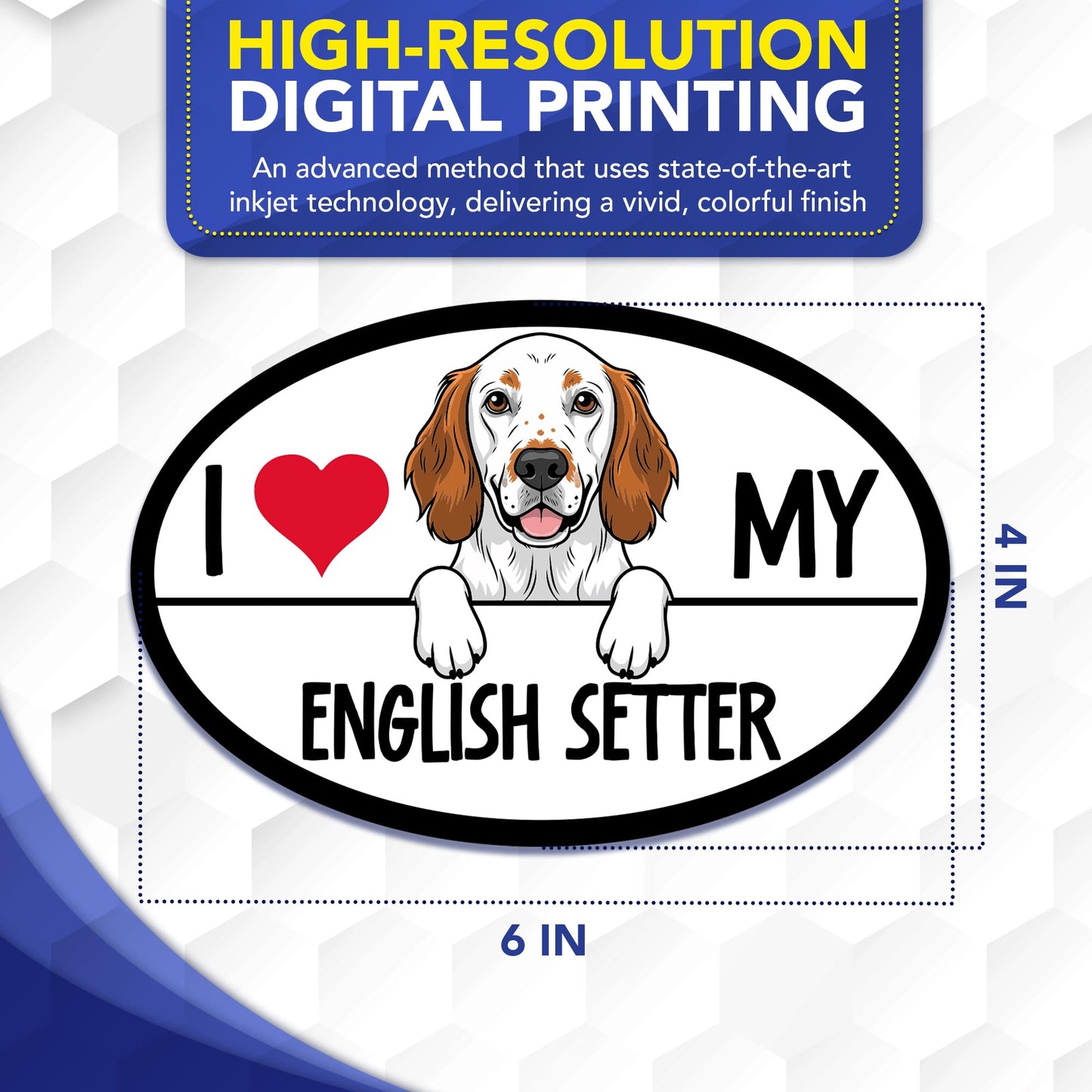 Magnet Me Up I Love My English Setter 4x6 Inches Car Magnet - Oval-Shaped Magnetic Decal for Cars, Trucks and SUVs, Ideal Gifts for Dog Lovers, Vinyl, Waterproof, UV Printed, Crafted in USA