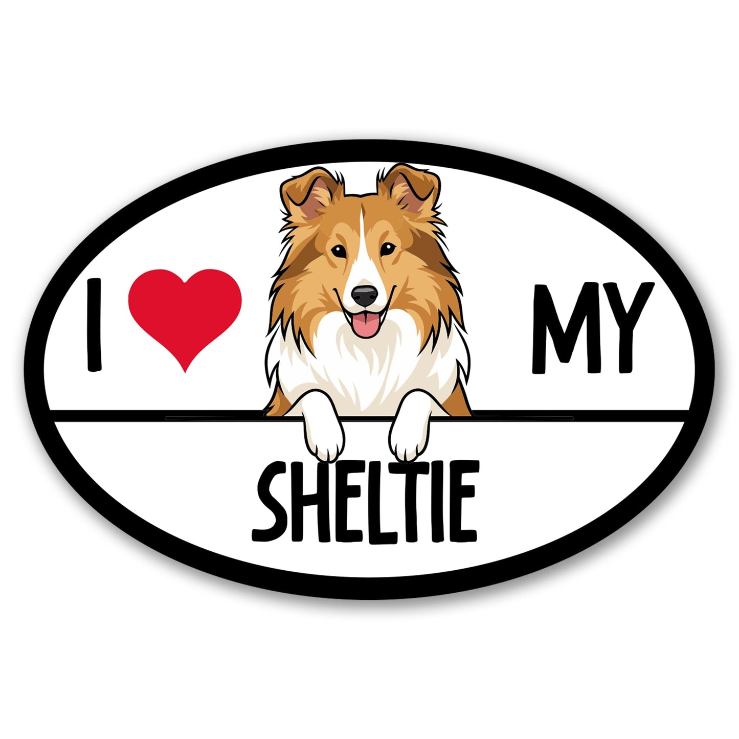 Magnet Me Up I Love My Sheltie Magnetic Decal for Cars, Trucks & SUVs - 4x6 Inches Oval-Shaped Car Magnet Ideal Gifts for Dog Lovers, Vinyl, Full-Color UV Printed, Weatherproof, Crafted in USA