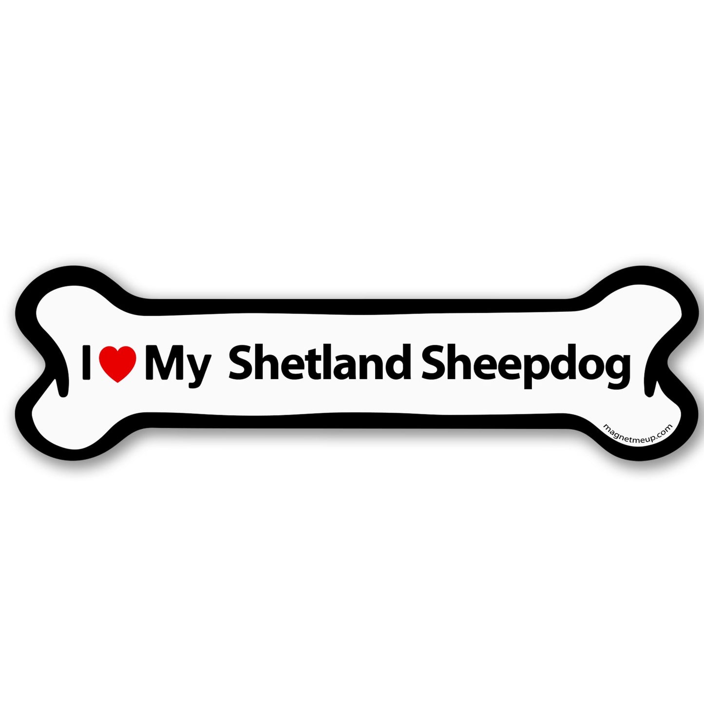 Magnet Me Up I Love My Shetland Sheepdog Car Magnet Bone-Shaped 2x7 Inches - Magnetic Decal for Cars, Trucks and SUVs, Ideal Gift for Dog Lovers, Vinyl UV-Printed Weatherproof, Crafted in USA