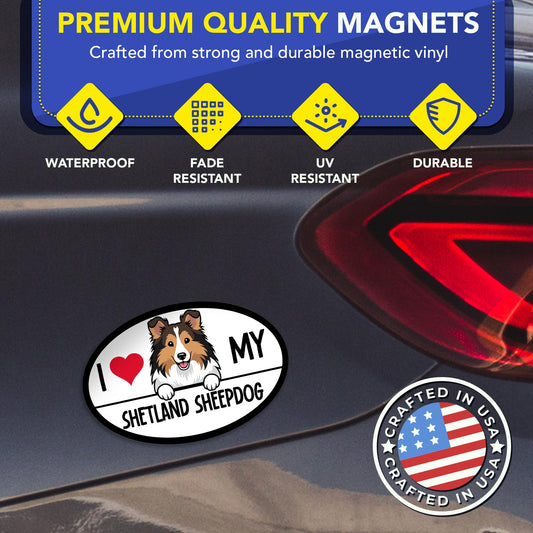 Magnet Me Up I Love My Shetland Sheepdog Car Magnet Oval-Shaped 4x6 Inches - Magnetic Decal for Cars, Trucks and SUVs, Ideal Gift for Dog Lovers, Vinyl UV-Printed Weatherproof, Crafted in USA