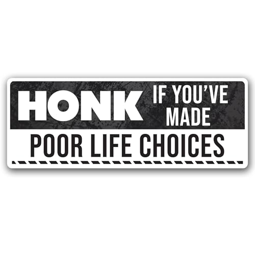 Magnet Me Up Honk If You've Made Poor Life Choices 3" x 8" Car Magnet - Funny Magnetic Decal for Cars, Trucks and SUVs, Waterproof Full Color UV-Printed, Durable Vinyl Accessories, Crafted in USA