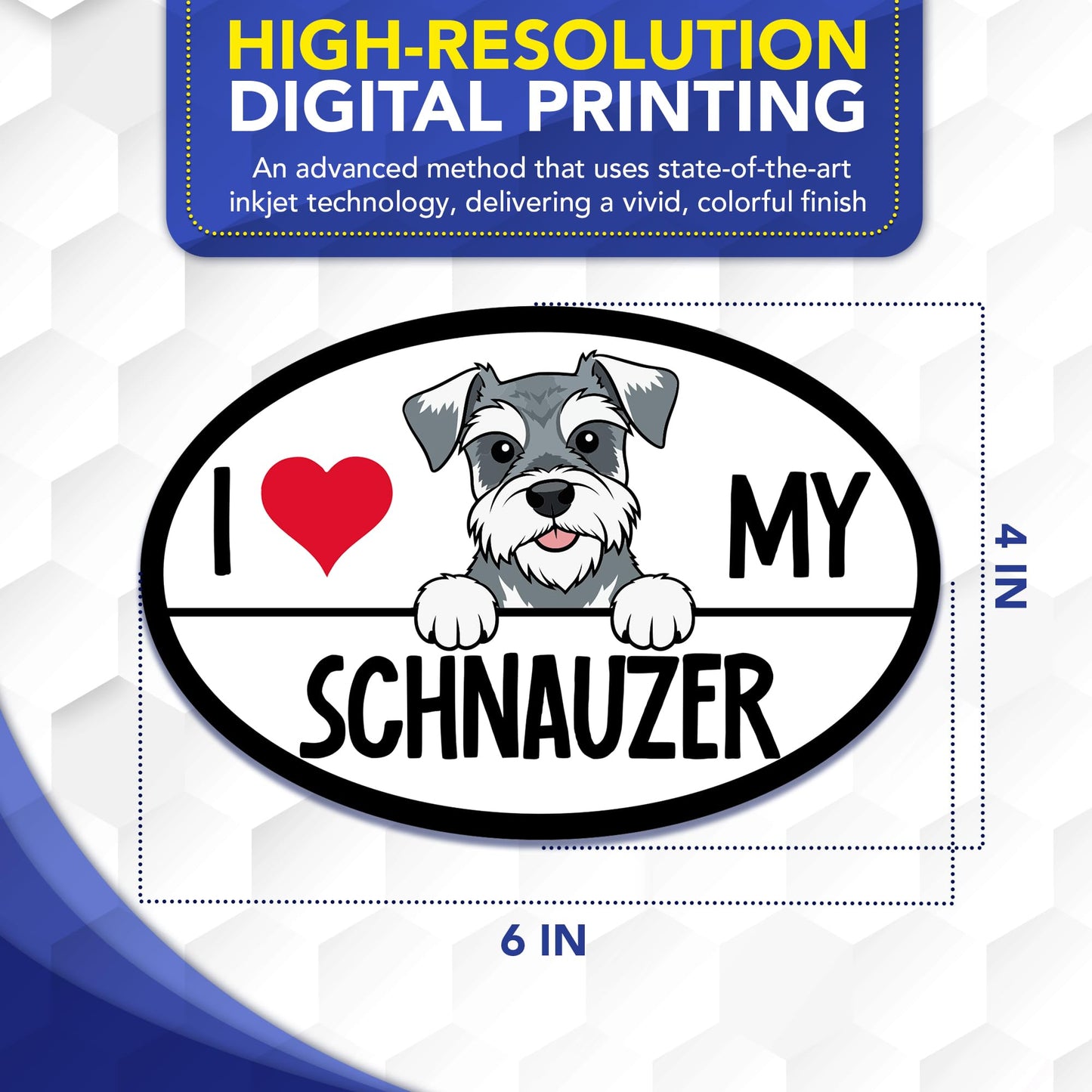 Magnet Me Up I Love My Schnauzer Car Magnet 4x6 Inches Oval-Shaped, Ideal Gift Magnetic Decal for Cars, Trucks and SUVs, Waterproof Outdoor Accessory, Durable UV-Printed Vinyl, Crafted in USA