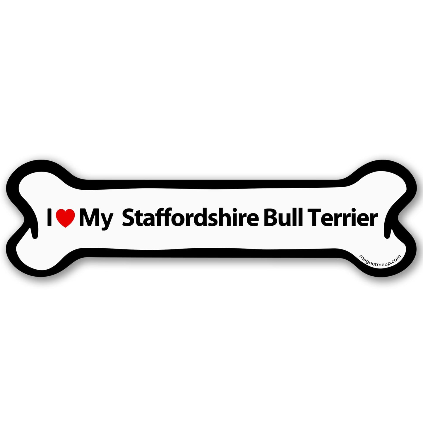 Magnet Me Up I Love My Staffordshire Bull Terrier 2x7 Inches Bone Car Magnet Gift - Magnetic Decal Accessory for Cars, Trucks and SUVs, Full Color UV-Printed Waterproof Vinyl, Crafted in USA