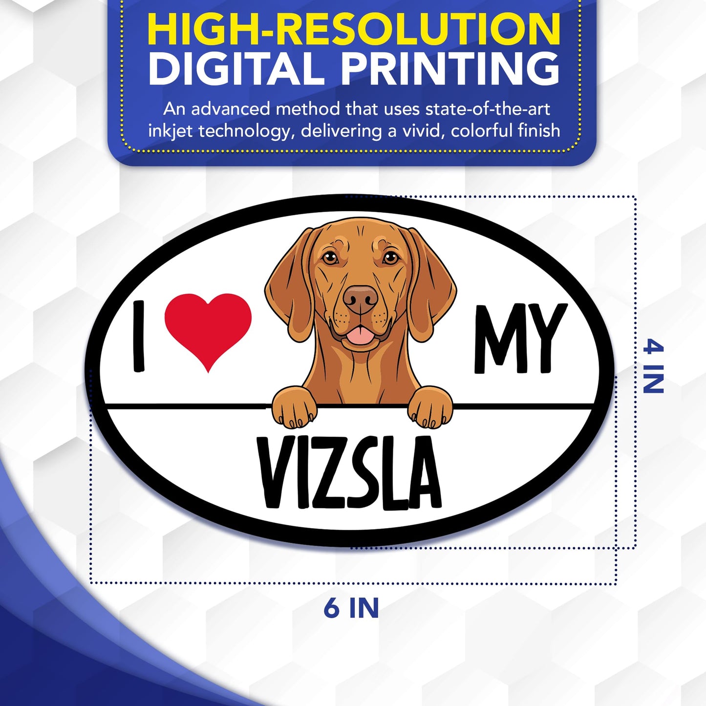 Magnet Me Up I Love My Vizsla 4x6 Inches Oval-Shaped Car Magnet for Dog Lovers - Magnetic Decal, for Cars, Trucks & SUVs Waterproof Durable Full-Color UV Printed Sign Vinyl, Crafted in USA