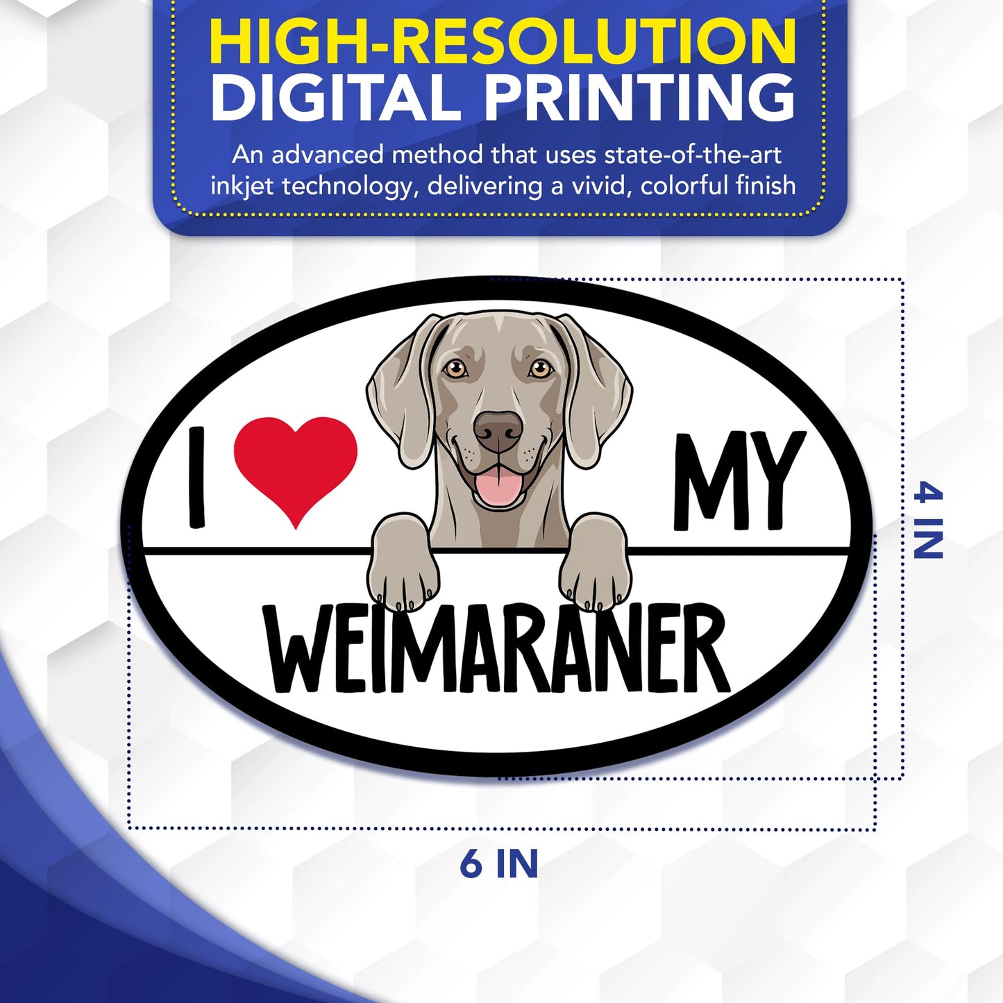 Magnet Me Up I Love My Weimaraner Car Magnet for Dog Lovers - 4x6 Inches Oval-Shaped Magnetic Decal for Cars, Trucks & SUVs, Waterproof, Durable Full-Color UV Printed Vinyl, Crafted in USA