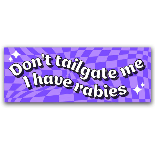 Magnet Me Up Don’t Tailgate Me I Have Rabies Car Magnet 3x8 Inches - Funny Magnetic Decal for Cars, Trucks and SUVs, Waterproof UV-Printed Vinyl, Reusable Bumper Accessories, Crafted in USA