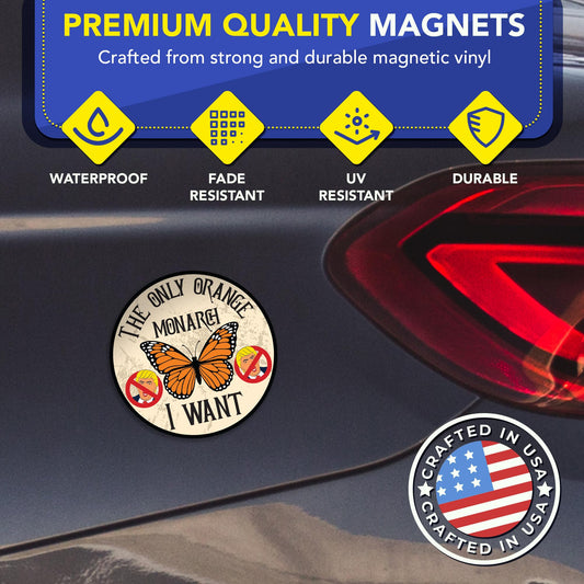 Magnet Me Up The Only Orange Monarch I Want with No Trump Sign 5 Inches Car Magnet - Anti Trump, Butterfly Political Magnetic Decal for Cars, Trucks and SUVs, Waterproof UV Printed, Crafted in USA