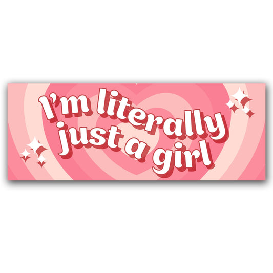 Magnet Me Up I’m Literally Just a Girl 3"x8" Funny Car Magnet for Women - Cute Meme Bumper Accessories, Pink Magnetic Car Decal for Cars, Trucks and SUVs, UV Printed Vinyl, Crafted in USA