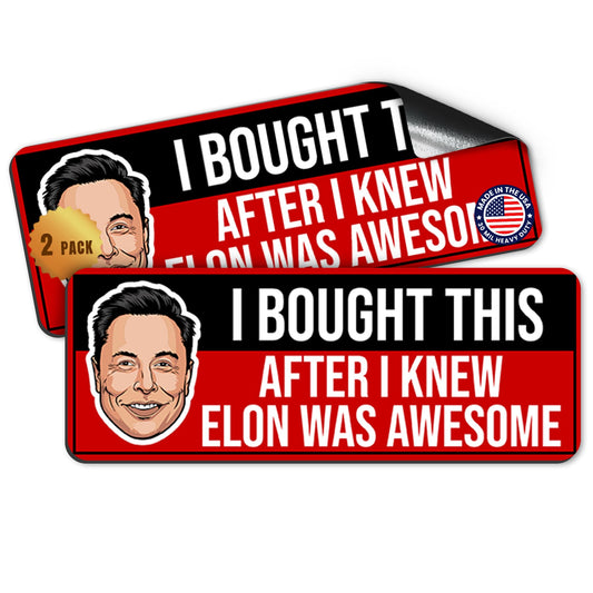 Magnet Me Up I Bought This After I Knew Elon was Awesome, 3x8 Inch, 2 Pack