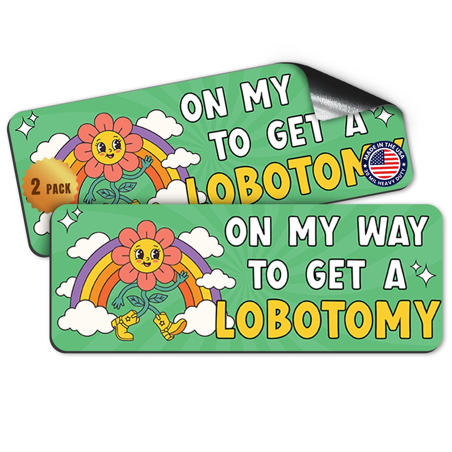 Magnet Me Up On My Way to Get a Lobotomy Car Magnet, 3x8 Inch, 2 Pack