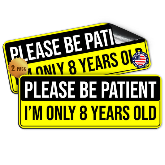 Magnet Me Up Please Be Patient I'm Only 8 Years Old, 3x8 Inch, 2 Pack