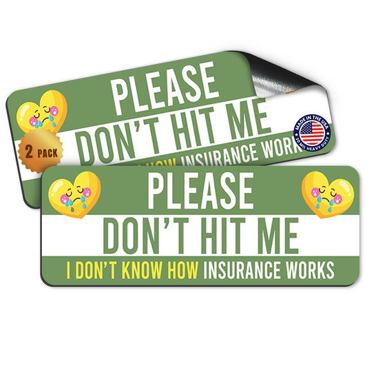 Magnet Me Up Please Don't Hit Me, I Don't Know How Insurance Works, 2 Pack
