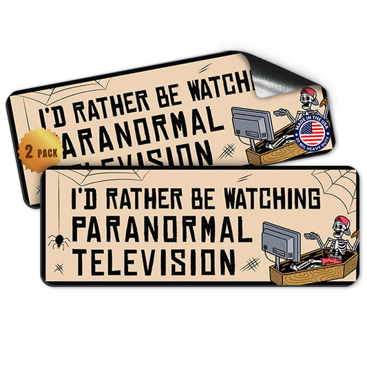 Magnet Me Up I'd Rather Be Watching Paranormal Television, 3x8 Inch, 2 Pack