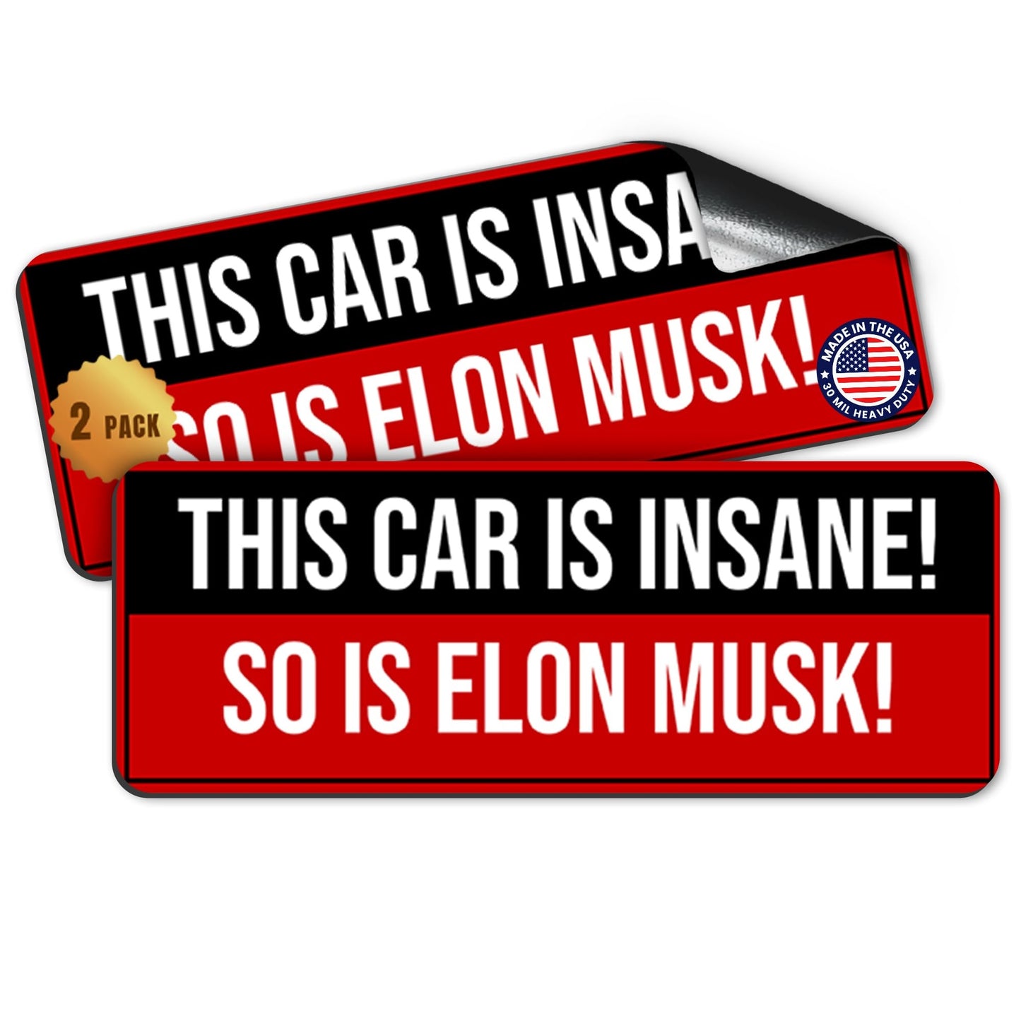 Magnet Me Up This Car is Insane So is Elon Musk Magnet, 3x8, 2 Pack