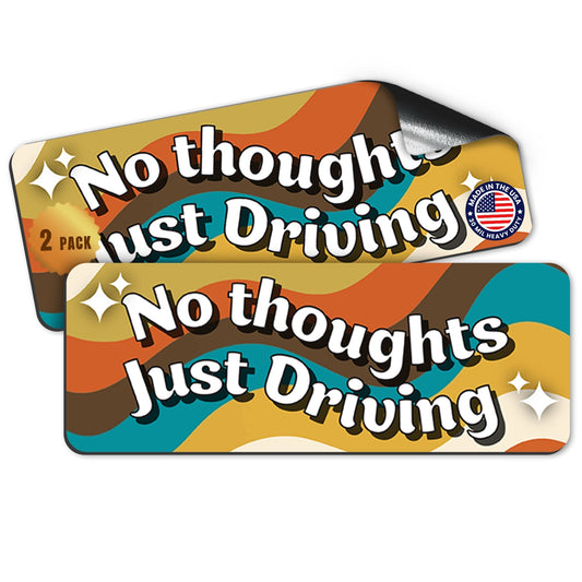 Magnet Me Up No Thoughts Just Driving Car Magnet Funny, 3x8 Inch, 2 Pack