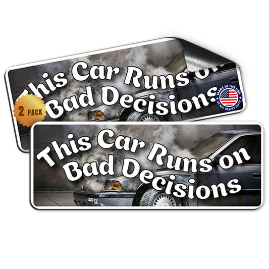 Magnet Me Up This Car Runs on Bad Decisions Funny Magnet, 3x8, 2 Pack