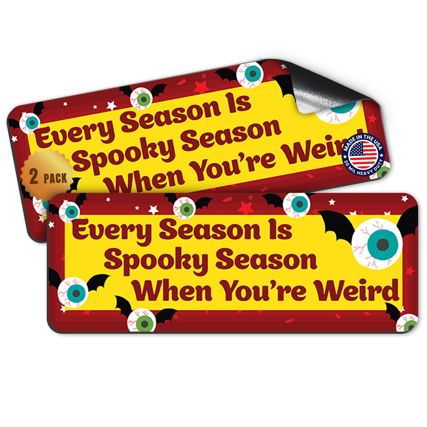 Every Season is Spooky Season When You're Weird, 3"x8" Car Magnet, 2 Pack