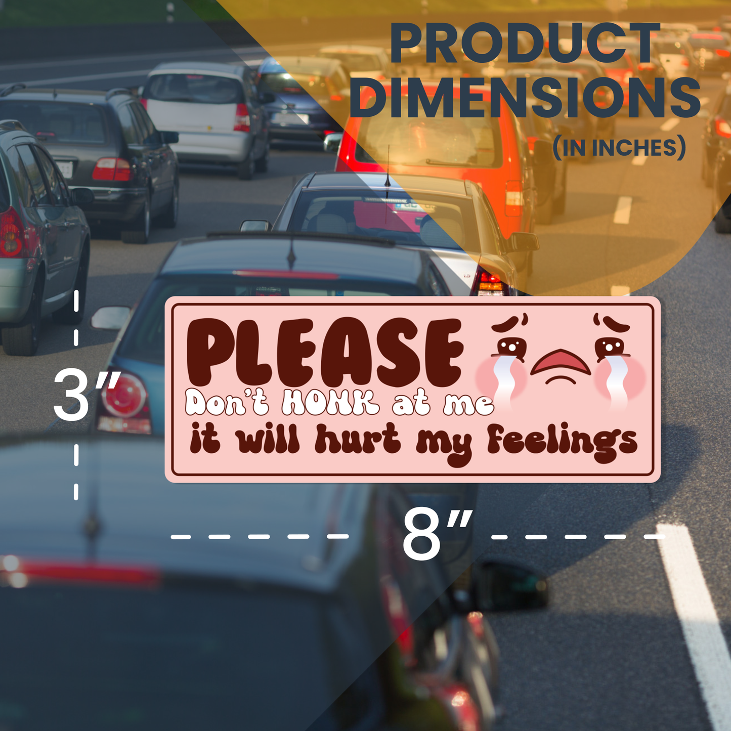 Magnet Me Up Please Don't Honk at Me, It Will Hurt My Feelings, 3x8, 2 Pack