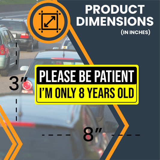 Magnet Me Up Please Be Patient I'm Only 8 Years Old, 3x8 Inch, 2 Pack