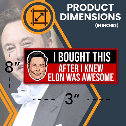 Magnet Me Up I Bought This After I Knew Elon was Awesome, 3x8 Inch, 2 Pack