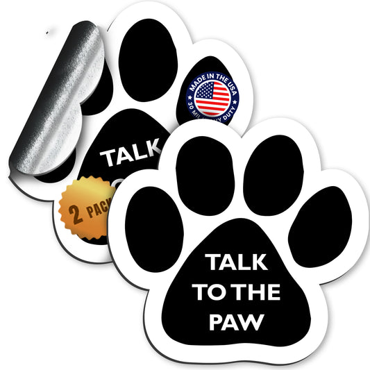Magnet Me Up Talk to the Paw Pawprint Magnet Decal, 5 Inch, 2 Pack, Heavy Duty Automotive Magnet for Car Truck SUV