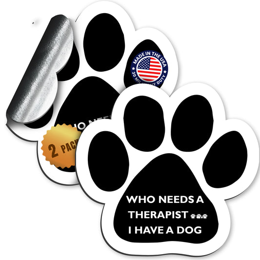 Magnet Me Up Who Needs a Therapist, I Have a Dog Pawprint Car Magnet, 5 Inch, 2 Pack, Heavy Duty Automotive Magnetic Decal for Car Truck SUV