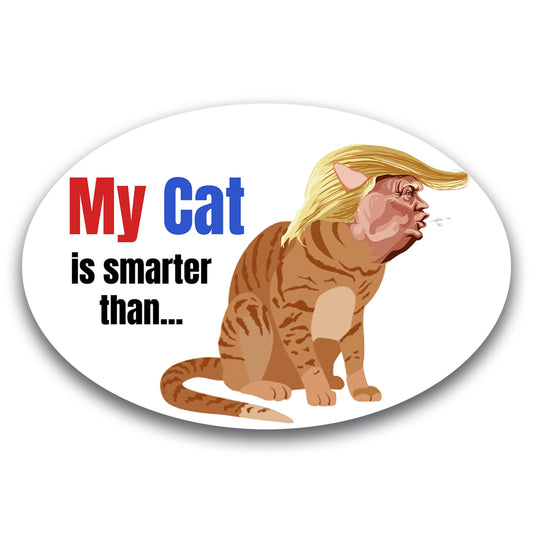 Magnet Me Up My Cat is Smarter Than The President Funny Car Magnet Decal, 4x6 Inches Oval, Humorous Cat Lover Bumper Magnet for Cars