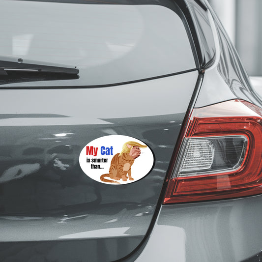 Magnet Me Up My Cat is Smarter Than The President Funny Car Magnet Decal, 4x6 Inches Oval, Humorous Cat Lover Bumper Magnet for Cars