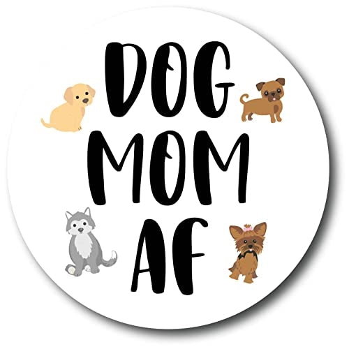 Magnet Me Up Dog Mom AF 5" Round, Heavy Duty Automotive Magnet for Car Truck SUV,