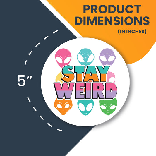 Magnet Me Up Stay Weird Colorful Alien Magnet Decal, 5 inch, Heavy Duty Automotive Magnet for Car Truck SUV Or Any Other Magnetic Surface, Perfect for Gift, Psychedelic Far Out Martian Magnet