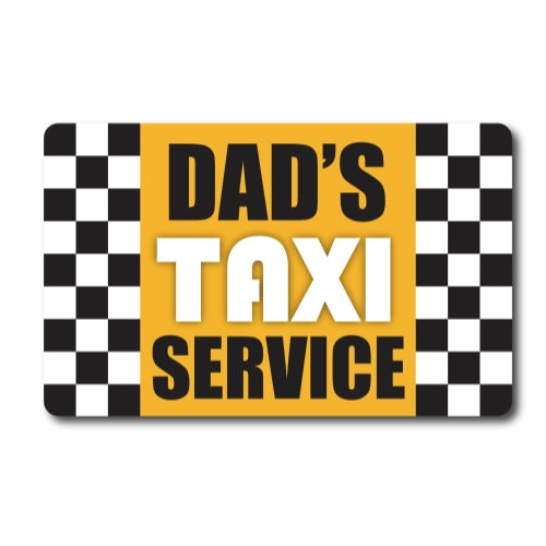 Magnet Me Up Dad's Taxi Service Car Magnet - 5 x 8 Decal Heavy Duty for Car Truck SUV Waterproof