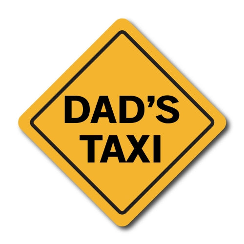 Dad's Taxi Car Magnet Decal - 5 x 5 Heavy Duty for Car Truck SUV Waterproof