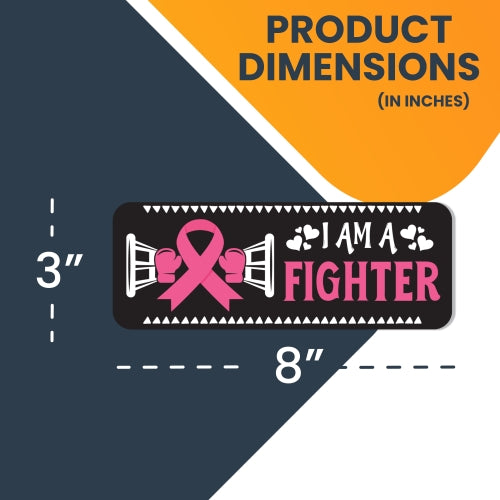 Magnet Me Up I Am A Fighter Breast Cancer Awareness Magnet Decal, 3x8 Inches, Heavy Duty Automotive Magnet for Car Truck SUV Or Any Other Magnetic Surface