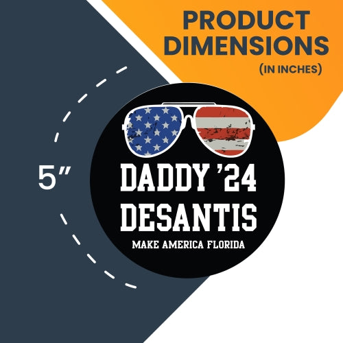 Magnet Me Up Daddy Desantis 2024 Republican Party Magnet Decal, 5 Inch, Black, Heavy Duty Automotive Magnet for Car Truck SUV Or Any Other Magnetic Surface