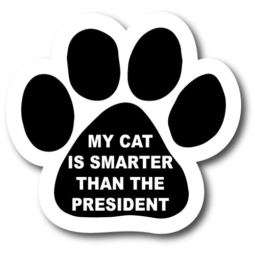 Magnet Me Up My Cat Is Smarter Than the President Pawprint Car Magnet 5" Paw Print Auto Truck Decal Magnet ….