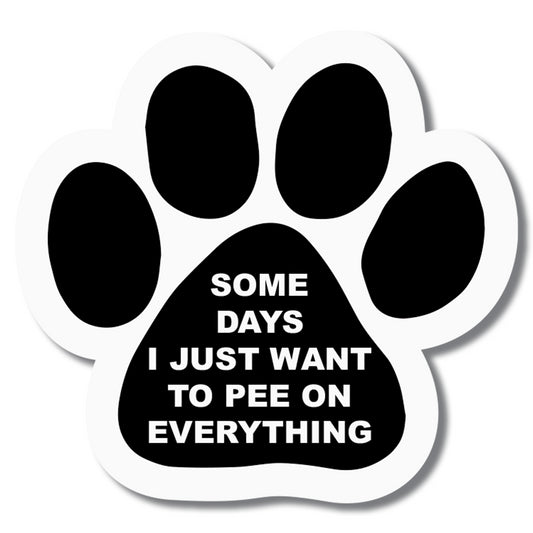 Some Days I Just Wanna Pee on Everything Pawprint Car Magnet By Magnet Me Up 5" Paw Print Auto Truck Decal Magnet …