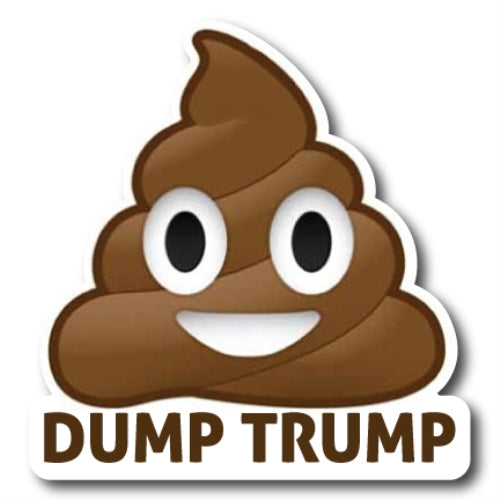 Dump Trump Poop Car Bumper Magnet Decal - Great for your car bumper, refrigerator, mailbox, truck