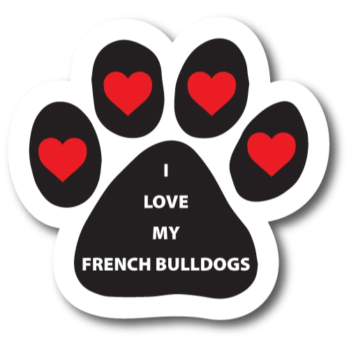 I Love My French Bulldogs Pawprint Car Magnet By Magnet Me Up 5" Paw Print Auto Truck Decal Magnet …