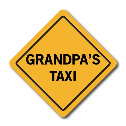 Grandpa's Taxi Car Magnet Decal - 5 x 5 Heavy Duty for Car Truck SUV Waterproof