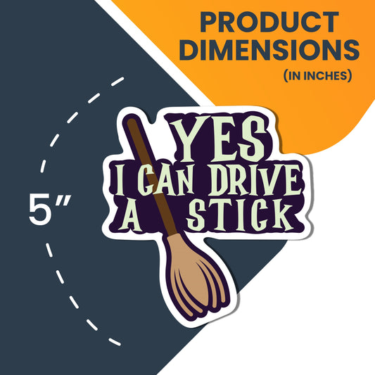 Magnet Me Up Halloween Yes I Can Drive A Stick Spooky Funny Holiday Magnet Decal, 5x4.5 Inches, Heavy Duty Automotive Magnet for Car Truck SUV Or Any Other Magnetic Surface