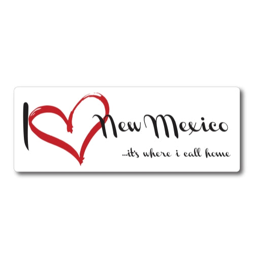 I Love (heart) New Mexico, It's Where I Call Home Car Magnet 3x8" US State Flag Refrigerator Locker SUV Heavy Duty Waterproof …