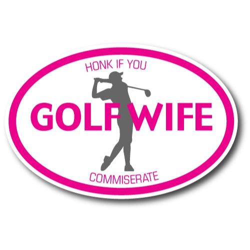 Golf Wife Honk if You Commiserate Car Magnet Decal 4 x 6 Oval Heavy Duty for Car Truck SUV Waterproof …