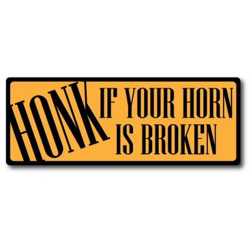 Honk if Your Horn is Broken Magnet 3x8" Humorous Decal Perfect for Car or Truck …