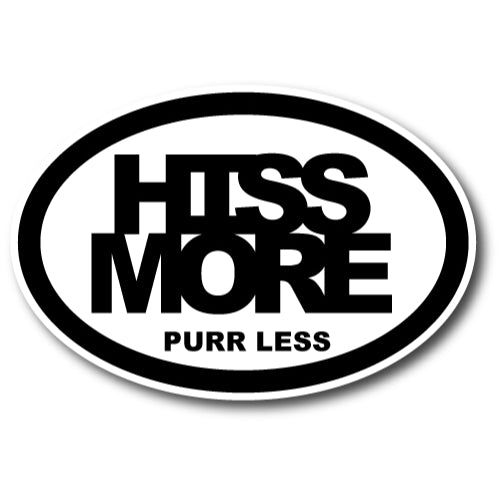 Hiss More Purr Less Car Magnet By Magnet Me Up 4x6" Oval Auto Truck Decal Magnet …