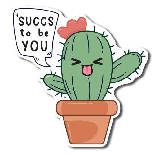 Magnet Me Up Succs to Be You Cute Funny Plant Succulent Magnet Decal, 5 inches, Heavy Duty Automotive Magnet for Car Truck SUV Or Any Other Magnetic Surface